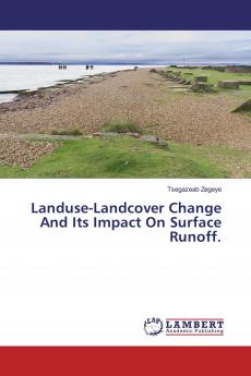 Landuse-Landcover Change And Its Impact On Surface Runoff.