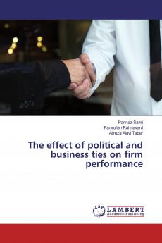 The effect of political and business ties on firm performance