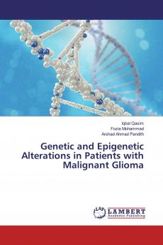 Genetic and Epigenetic Alterations in Patients with Malignant Glioma