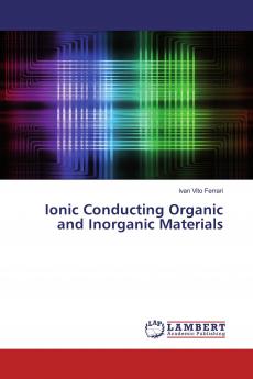 Ionic Conducting Organic and Inorganic Materials