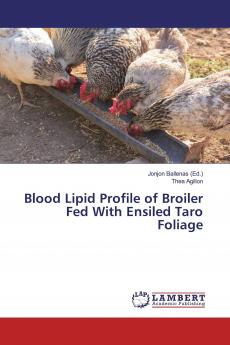 Blood Lipid Profile of Broiler Fed With Ensiled Taro Foliage