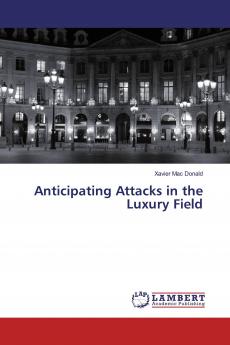 Anticipating Attacks in the Luxury Field