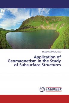 Application of Geomagnetism in the Study of Subsurface Structures