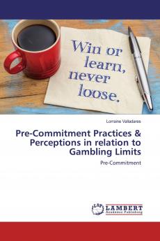 Pre-Commitment Practices & Perceptions in relation to Gambling Limits