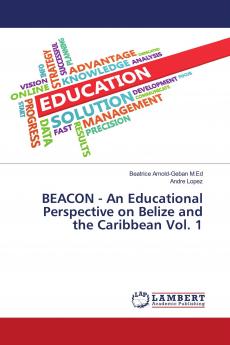 BEACON - An Educational Perspective on Belize and the Caribbean Vol. 1