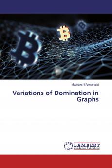Variations of Domination in Graphs