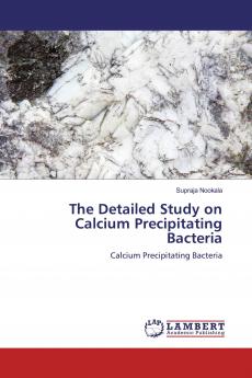 The Detailed Study on Calcium Precipitating Bacteria
