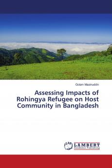 Assessing Impacts of Rohingya Refugee on Host Community in Bangladesh