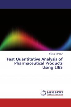 Fast Quantitative Analysis of Pharmaceutical Products Using LIBS