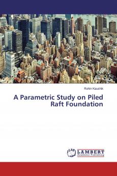 A Parametric Study on Piled Raft Foundation