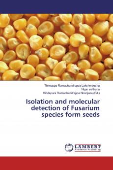 Isolation and molecular detection of Fusarium species form seeds