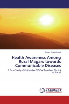 Health Awareness Among Rural Magars towards Communicable Diseases