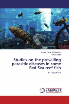 Studies on the prevailing parasitic diseases in some Red Sea reef fish