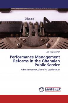 Performance Management Reforms in the Ghanaian Public Service