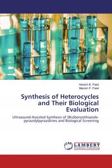 Synthesis of Heterocycles and Their Biological Evaluation