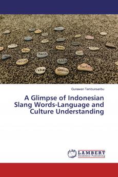 A Glimpse of Indonesian Slang Words-Language and Culture Understanding