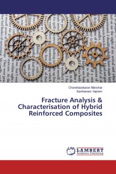 Fracture Analysis & Characterisation of Hybrid Reinforced Composites
