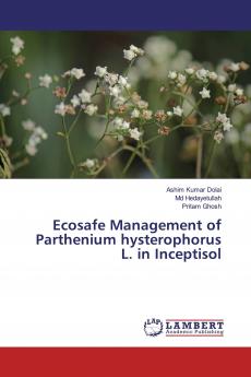 Ecosafe Management of Parthenium hysterophorus L. in Inceptisol