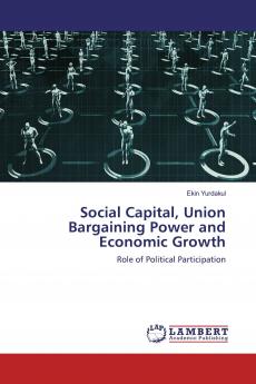 Social Capital Union Bargaining Power and Economic Growth
