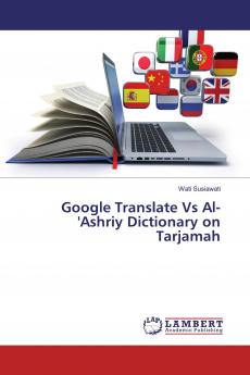 Google Translate Vs Al-'Ashriy Dictionary on Tarjamah