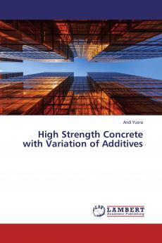 High Strength Concrete with Variation of Additives