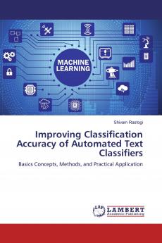 Improving Classification Accuracy of Automated Text Classifiers