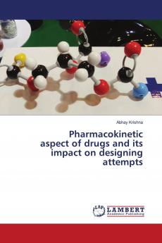 Pharmacokinetic aspect of drugs and its impact on designing attempts