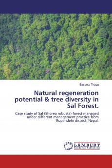 Natural regeneration potential & tree diversity in Sal Forest.