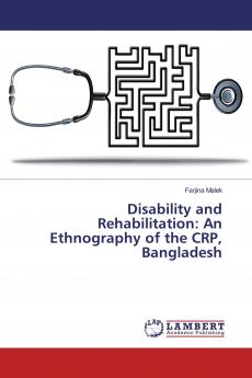 Disability and Rehabilitation: An Ethnography of the CRP Bangladesh