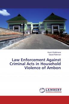 Law Enforcement Against Criminal Acts in Household Violence of Ambon
