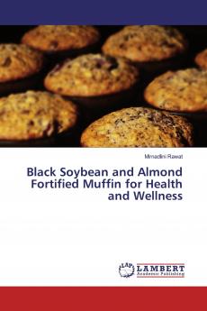 Black Soybean and Almond Fortified Muffin for Health and Wellness