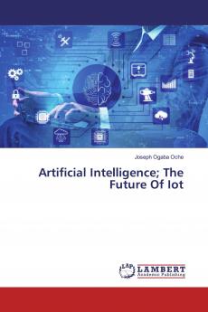 Artificial Intelligence; The Future Of Iot
