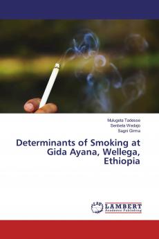 Determinants of Smoking at Gida Ayana Wellega Ethiopia