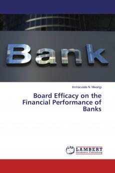 Board Efficacy on the Financial Performance of Banks