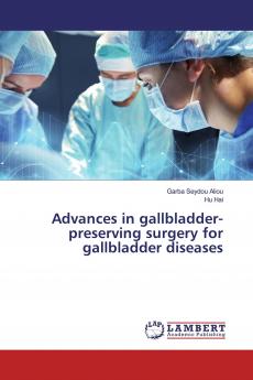 Advances in gallbladder-preserving surgery for gallbladder diseases
