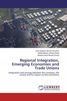 Regional Integration Emerging Economies and Trade Unions