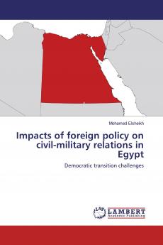 Impacts of foreign policy on civil-military relations in Egypt