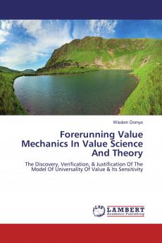 Forerunning Value Mechanics In Value Science And Theory