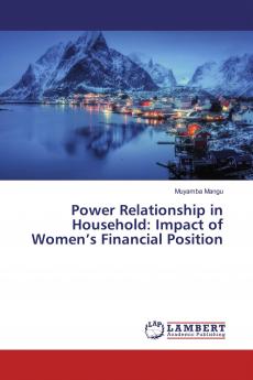Power Relationship in Household: Impact of Women���s Financial Position