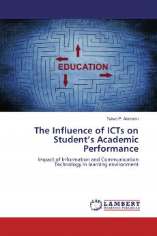 The Influence of ICTs on Student's Academic Performance