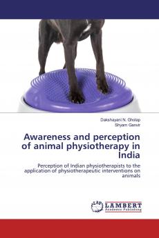 Awareness and perception of animal physiotherapy in India