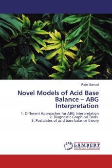 Novel Models of Acid Base Balance - ABG Interpretation