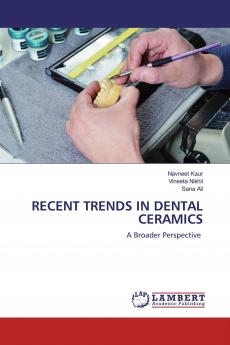 RECENT TRENDS IN DENTAL CERAMICS