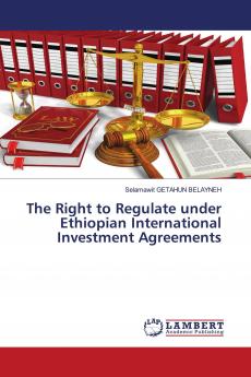 The Right to Regulate under Ethiopian International Investment Agreements
