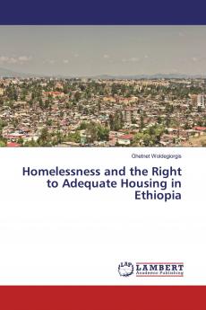 Homelessness and the Right to Adequate Housing in Ethiopia