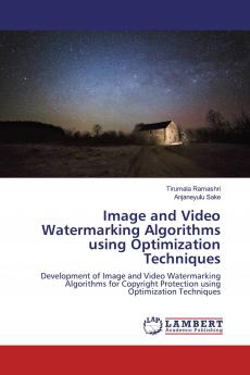 Image and Video Watermarking Algorithms using Optimization Techniques
