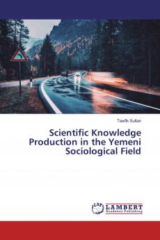 Scientific Knowledge Production in the Yemeni Sociological Field