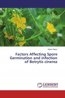 Factors Affecting Spore Germination and infection of Botrytis cinerea