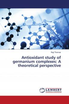 Antioxidant study of germanium complexes: A theoretical perspective