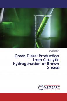 Green Diesel Production from Catalytic Hydrogenation of Brown Grease